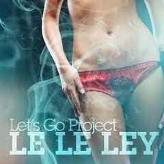Let's Go Project - Le Le Ley (Ejdan Boz Ft Adil Kulalı Remıx) Teaser
