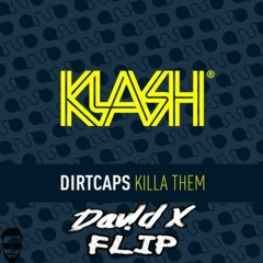 Dirtcaps - Killa Them (Dav!d X Flip)[Hipsters Exclusive]