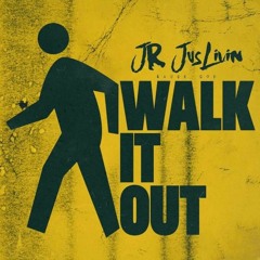 JR SAUCE - WALK IT OUT