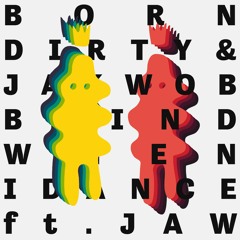 ®® Born Dirty & Jakwob - Blind When I Dance (ft. Jaw) ®®