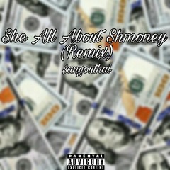 She All About Shmoney (Remix)(Prod. By Jahlil Beats)