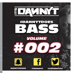 Does #Bass002 - Twitter @ItsDannyTDJ - Snapchat 'DannyTSound'