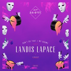 Landis LaPace - My Drums (Original Mix)