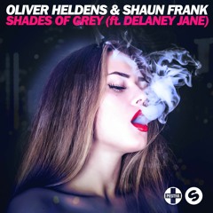 Oliver Heldens & Shaun Frank - Shades Of Grey Ft. Delaney Jane (LUCA LIGUORI BOOTLEG)