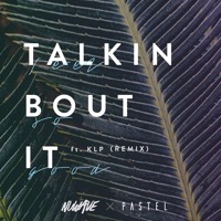 Young Franco - Talkin' Bout It Ft. KLP (Nuwave & Pastel Remix)