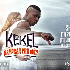 MC Kekel - Namorar Pra Que? (PereraDJ)