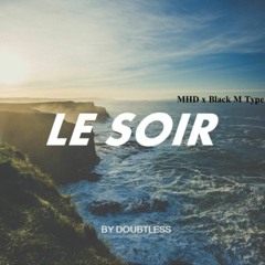 LE SOIR | Prod By Doubtless