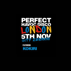Kokiri Perfect Havoc Disco Guest Mix