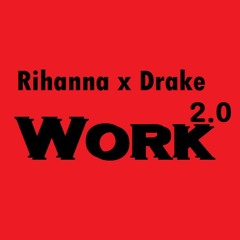 Rihanna X Drake - Work 2.0 (Shinna's Way) BUY = FREE DOWNLOAD