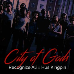 Recognize Ali X Hus Kingpin - City Of Gods (Sultan Mir)