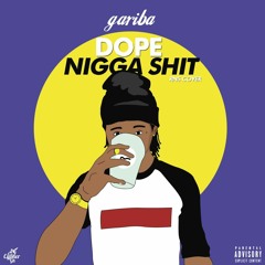 Gariba_Dope Nigga Shit [RNS Cover] (Mix,By Jay Nero Muzik)