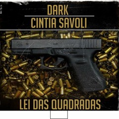 03 - Dark E Cintia Savoli - Lei Das Quadradas