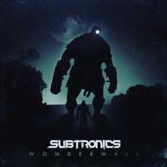 Subtronics - Wonderwall (FREE DOWNLOAD READ DESCRIPTION)