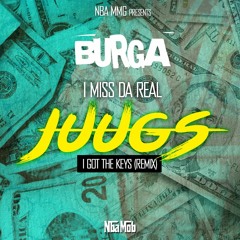BURGA - I Miss Da Real Juggs (DJ Khaled Keys Remix) NBA MMG