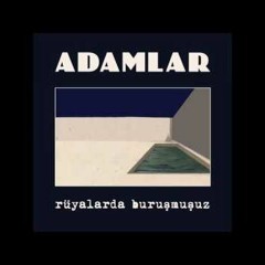 ADAMLAR - Acının İlacı (Rüyalarda Buruşmuşuz)