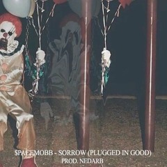 $PACEMOB - SORROW (PLUGGED IN GOOD) [PROD. NEDARB]