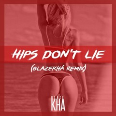 Hips Don't Lie - (Blazekhá Remix) **HIT BUY FOR FREE DOWNLOAD
