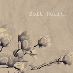 Soft Heart