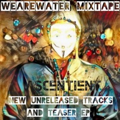 We Are Water Mixtape ( New Unreleased Tracks & EP Teaser )REPOST TO SUPPORT