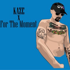 Kaze - For the moment(Prod. Profetesa Beats)