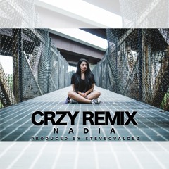 CRZY REMIX - STEVEOVALDEZ feat. NADIA