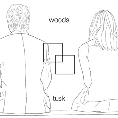 Woods - Tusk [Tusk EP]