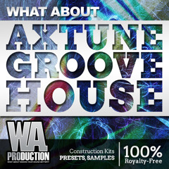 Axtune Groove House [12 Construction Kits, 240 Presets, Melodies, Drum Loops & Samples]