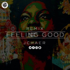 Remix Feeling Good -by @jchaer