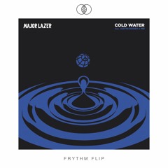 Major Lazer - Cold Water (Frythm Flip)