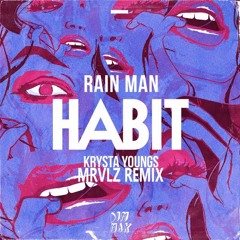 Rain Man & Krysta Youngs - Habit (MRVLZ Remix)
