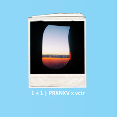 prxnxv - 1 + 1 (prod. victor prom)