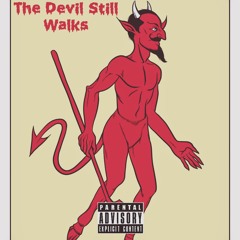 The Devil Still Walks (Prod. J CARDENS)