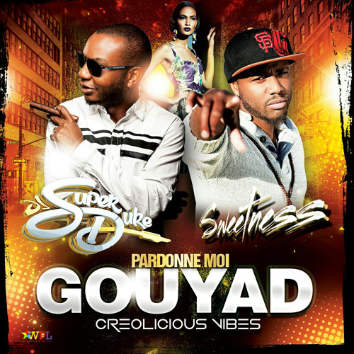 DJ Super Duke and Original Sweetness - Pardonne moi Gouyad