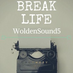 (Break Life) - Wolden Sounds