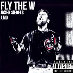 Fly The W - Jaxen Siebels & J.Mo