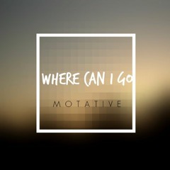 Where Can I (Go)(HIPHOP)(Prod. by MOTATIVE BEATZ)