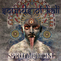 Spirit Medicine - Sounds of Kali