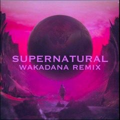 Boombox Cartel & QUIX - Supernatural (feat. Anjulie) (WAKADANA RMX)