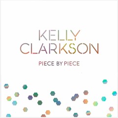 Piece by Piece - Kelly Clarkson Cover