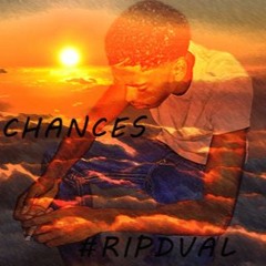 #RIPDval (Chances)