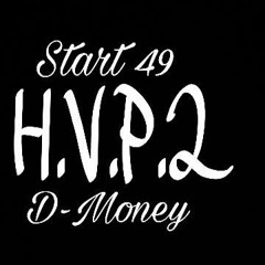 HVP2- Start 49 X D-Money