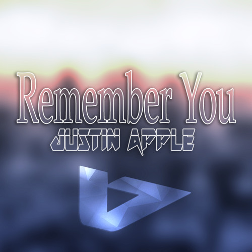 Justin Apple - Remember You [Free Download]
