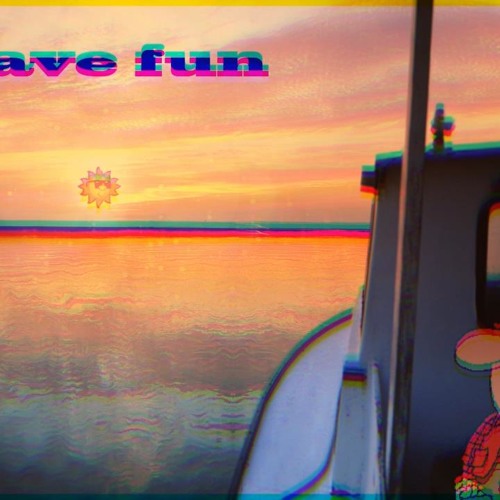 have fun