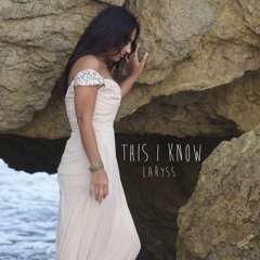 This I Know (Praise Song) - LaRyss