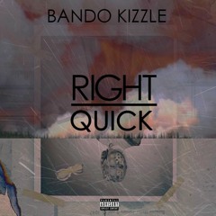 Bando Kizzle- Right Quick