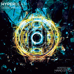 Hyper Beat Sessions 010 - Hosted by Hand.Style