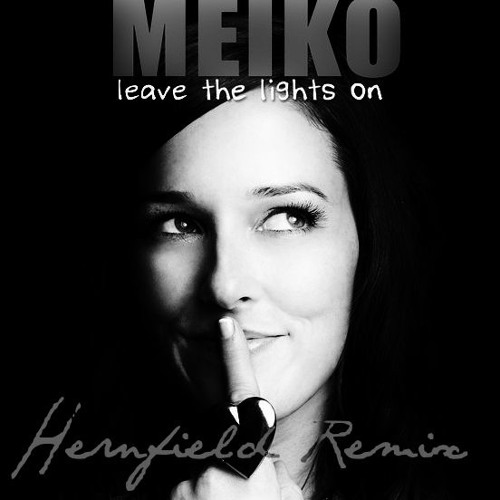 Stream Meiko - Leave The Lights On (Hernfield Remix) by Hernfield / |  Listen online for free on SoundCloud