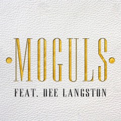 Moguls (feat. Dee Langston)