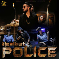 Chandigarh Police || Pretty Bhullar ft L.O.C || G Skillz