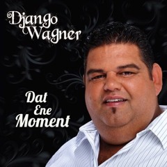 Django Wagner en Andre Hazes - Dat ene moment